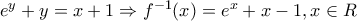 e^{y}+y=x+1\Rightarrow f^{-1}(x)=e^{x}+x-1, x\in R