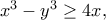 x^3 &minus; y^3 \geq 4x,
