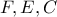 F, E, C