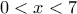 0<x<7
