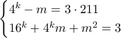 \displaystyle{\begin{cases} 
4^{k}-m=3\cdot 211\\ 
16^{k}+4^{k}m+m^{2}=3 
\end{cases}}