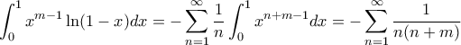 \displaystyle \int_{0}^{1}x^{m-1}\ln(1-x)dx=-\sum_{n=1}^{\infty}\frac{1}{n}\int_{0}^{1}x^{n+m-1}dx=-\sum_{n=1}^{\infty}\frac{1}{n(n+m)}