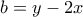 b=y-2x