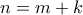 n = m+k