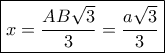 \boxed{x = \frac{{AB\sqrt 3 }}{3} = \frac{{a\sqrt 3 }}{3}} \boxed{x = \frac{{AB\sqrt 3 }}{3} = \frac{{a\sqrt 3 }}{3}}