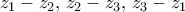 z_1-z_2,\, z_2-z_3,\, z_3-z_1