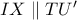 IX\parallel TU'