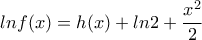 lnf(x)=h(x)+ln2+\dfrac{x^{2}}{2}