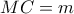 MC=m