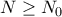 N\ge N_0
