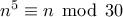 n^5\equiv n\,\bmod\,30