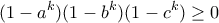 \displaystyle{ (1-a^k)(1-b^k)(1-c^k) \ge 0}