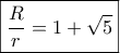 \boxed{\frac{R}{r}=1+\sqrt 5}