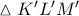 \vartriangle K'L'M'