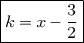 \boxed{k = x - \frac{3}{2}}