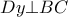 \displaystyle{ 
Dy \bot BC 
}