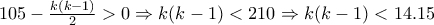 105-\frac{k(k-1)}{2}> 0\Rightarrow k(k-1)<210\Rightarrow k(k-1)<14.15