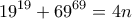 \displaystyle{19^{19}+69^{69}} = 4n