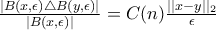 \frac{|B(x,\epsilon)\triangle B(y,\epsilon)|}{|B(x,\epsilon)|}=C(n)\frac{||x-y||_2}{\epsilon}