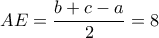 \displaystyle AE = \frac{{b + c - a}}{2} = 8 \displaystyle AE = \frac{{b + c - a}}{2} = 8
