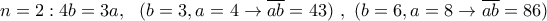 n=2:4b=3a,~~(b=3,a=4\rightarrow \overline{ab}=43) ~,~(b=6,a=8\rightarrow \overline{ab}=86)