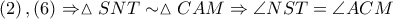 \left( 2 \right),\left( 6 \right)\Rightarrow \vartriangle SNT\sim \vartriangle CAM\Rightarrow \angle NST=\angle ACM