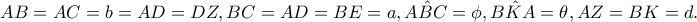 AB=AC=b=AD=DZ,BC=AD=BE=a,\hat{ABC}=\phi ,\hat{BKA}=\theta ,AZ=BK=d.