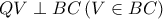 QV\perp BC\left ( V\in BC \right )