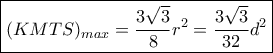\boxed {(KMTS)_{max}= \dfrac {3\sqrt 3}{8}r^2= \dfrac {3\sqrt 3}{32}d^2} \boxed {(KMTS)_{max}= \dfrac {3\sqrt 3}{8}r^2= \dfrac {3\sqrt 3}{32}d^2}