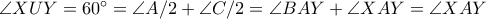 \angle XUY=60^\circ=\angle A/2+\angle C/2=\angle BAY+\angle XAY=\angle XAY