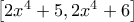 \left[2x^4+5,2x^4+6 \right]