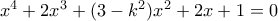 x^4+2x^3+(3-k^2)x^2+2x+1=0