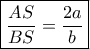 \boxed{\frac{{AS}}{{BS}} = \frac{{2a}}{b}}