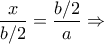 \dfrac{x}{b/2}= \dfrac{b/2}{a} \Rightarrow
