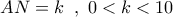 AN = k\,\,\,,\,\,0 < k < 10