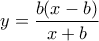 y=\dfrac{b(x-b)}{x+b}