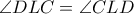 \angle DLC=\angle CLD