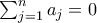 \sum_{j=1}^n a_j = 0