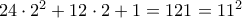 24\cdot 2^2+12\cdot 2+1= 121=11^2