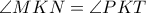 \angle MKN = \angle PKT
