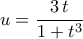 \displaystyle{u=\dfrac{3\,t}{1+t^3}}