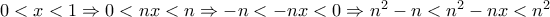 0<x<1\Rightarrow 0<nx<n\Rightarrow -n<-nx<0\Rightarrow n^2-n<n^2-nx<n^2