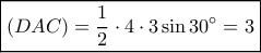 \boxed{\left( {DAC} \right) = \frac{1}{2} \cdot 4 \cdot 3\sin 30^\circ  = 3}