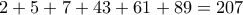 2+5+7+43+61+89= 207
