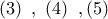 \left( 3 \right)\,\,,\,\,\left( 4 \right)\,\,,\left( 5 \right)