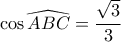 \cos \widehat{ABC}=\dfrac{\sqrt{3}}{3}