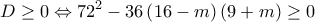 \displaystyle D \ge 0 \Leftrightarrow {72^2} - 36\left( {16 - m} \right)\left( {9 + m} \right) \ge 0