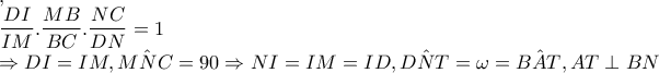 &Beta;&Tau;&Nu;, 
 
        \dfrac{DI}{IM}.\dfrac{MB}{BC}.\dfrac{NC}{DN}=1 
 
\Rightarrow DI=IM,\hat{MNC}=90\Rightarrow NI=IM=ID,\hat{DNT}=\omega =\hat{BAT},AT\perp BN
