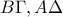 B\Gamma , A\Delta