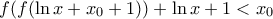 \displaystyle{f(f(\ln x + x_0 + 1)) + \ln x + 1 < x_0 } \displaystyle{f(f(\ln x + x_0 + 1)) + \ln x + 1 < x_0 }